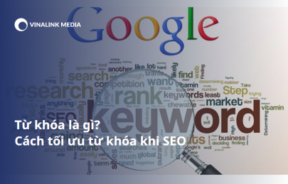 Từ khoá là gì? Làm thế nào để tối ưu Từ khóa khi SEO ?